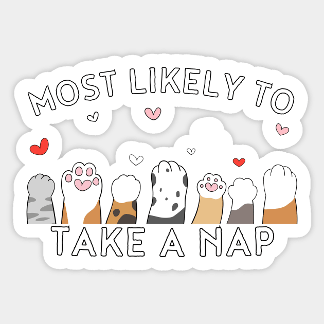 Most Likely To Take A Nap Funny Cat Funny Matching For Family Tee Sticker by K.C Designs